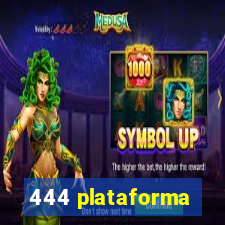 444 plataforma